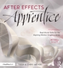 After Effects Apprentice : Real-World Skills for the Aspiring Motion Graphics Artist - eBook