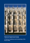 Westminster Part I: The Art, Architecture and Archaeology of the Royal Abbey - eBook