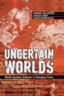 Uncertain Worlds : World-systems Analysis in Changing Times - eBook