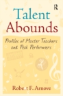 Talent Abounds : Profiles of Master Teachers and Peak Performers - eBook
