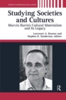 Studying Societies and Cultures : Marvin Harris's Cultural Materialism and its Legacy - eBook