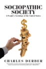 Sociopathic Society : A People's Sociology of the United States - eBook