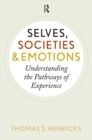 Selves, Societies, and Emotions : Understanding the Pathways of Experience - eBook