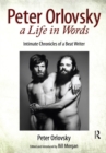 Peter Orlovsky, a Life in Words : Intimate Chronicles of a Beat Writer - eBook