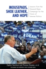 Mousepads, Shoe Leather, and Hope : Lessons from the Howard Dean Campaign for the Future of Internet Politics - eBook