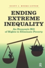 Ending Extreme Inequality : An Economic Bill of Rights to Eliminate Poverty - eBook
