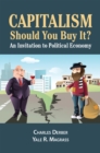 Capitalism: Should You Buy it? : An Invitation to Political Economy - eBook