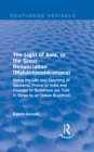 The Light of Asia, or the Great Renunciation (Mahabhinishkramana) : Being the Life and Teaching of Gautama, Prince of India and Founder of Buddhism (as Told in Verse by an Indian Buddhist) - eBook