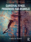 Carceral Space, Prisoners and Animals - eBook