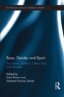 Race, Gender and Sport : The Politics of Ethnic 'Other' Girls and Women - eBook
