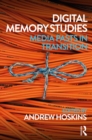 Digital Memory Studies : Media Pasts in Transition - eBook