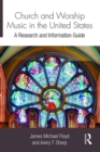 Church and Worship Music in the United States : A Research and Information Guide - eBook