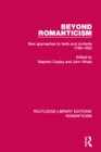 Beyond Romanticism : New Approaches to Texts and Contexts 1780-1832 - eBook
