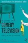 Music in Comedy Television : Notes on Laughs - eBook