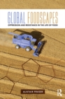 Global Foodscapes : Oppression and resistance in the life of food - eBook