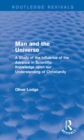 Man and the Universe : A Study of the Influence of the Advance in Scientific Knowledge upon our Understanding of Christianity - eBook