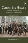 Consuming History : Historians and Heritage in Contemporary Popular Culture - eBook