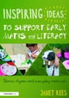 Inspiring Ideas to Support Early Maths and Literacy : Stories, rhymes and everyday materials - eBook