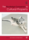 The Routledge Companion to Cultural Property - eBook