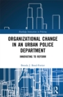 Organizational Change in an Urban Police Department : Innovating to Reform - eBook