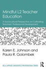 Mindful L2 Teacher Education : A Sociocultural Perspective on Cultivating Teachers' Professional Development - eBook