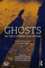 Ghosts in the Consulting Room : Echoes of Trauma in Psychoanalysis - eBook
