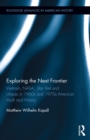 Exploring the Next Frontier : Vietnam, NASA, Star Trek and Utopia in 1960s and 70s American Myth and History - eBook