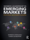 Women Leadership in Emerging Markets : Featuring 46 Women Leaders - eBook