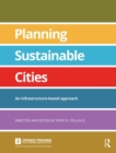 Planning Sustainable Cities : An infrastructure-based approach - eBook