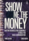 Show Me the Money : Writing Business and Economics Stories for Mass Communication - eBook