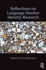 Reflections on Language Teacher Identity Research - eBook