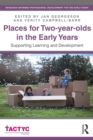 Places for Two-year-olds in the Early Years : Supporting Learning and Development - eBook