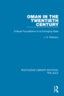 Oman in the Twentieth Century : Political Foundations of an Emerging State - eBook