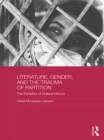 Literature, Gender, and the Trauma of Partition : The Paradox of Independence - eBook