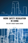 Work Safety Regulation in China : The CCP's Fatality Quota System - eBook