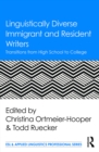 Linguistically Diverse Immigrant and Resident Writers : Transitions from High School to College - eBook