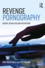 Revenge Pornography : Gender, Sexuality and Motivations - eBook
