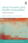 Urban Poverty and Health Inequalities : A Relational Approach - eBook