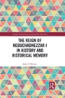 The Reign of Nebuchadnezzar I in History and Historical Memory - eBook