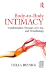 Body-to-Body Intimacy : Transformation Through Love, Sex, and Neurobiology - eBook