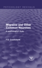 Migraine and Other Common Neuroses : A Psychological Study - eBook