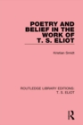 Poetry and Belief in the Work of T. S. Eliot - eBook
