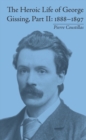 The Heroic Life of George Gissing, Part II : 1888?1897 - eBook