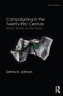 Campaigning in the Twenty-First Century : Activism, Big Data, and Dark Money - eBook