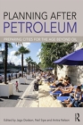 Planning After Petroleum : Preparing Cities for the Age Beyond Oil - eBook