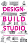 The Design-Build Studio : Crafting Meaningful Work in Architecture Education - eBook