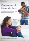 Depression in New Mothers : Causes, Consequences and Treatment Alternatives - eBook