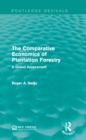 The Comparative Economics of Plantation Forestry : A Global Assessment - eBook