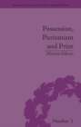 Possession, Puritanism and Print : Darrell, Harsnett, Shakespeare and the Elizabethan Exorcism Controversy - eBook