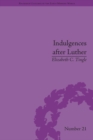 Indulgences after Luther : Pardons in Counter-Reformation France, 1520-1720 - eBook